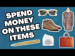 ITEMS WORTHY OF SPENDING A BIT EXTRA | DON'T GO CHEAP ON THESE STYLE CHOICES