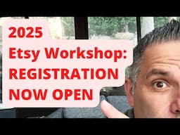 2025 Etsy Workshop: REGISTRATION NOW OPEN!