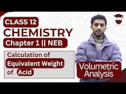 Equivalent Weight of Acid in Nepali || Class 12 Chemistry Chapter 1 || NEB - Gurubaa