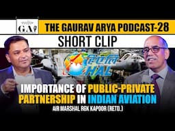 Public-Private Partnership in Indian Aviation | The Gaurav Arya Podcast Air Marshal RGK Kapoor