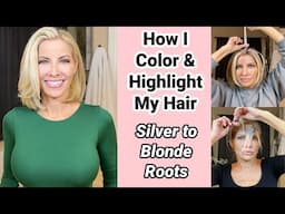 Color & Highlight My Hair with Me!  Home Hair Color - How I Color My Silver Roots Blonde at Home!