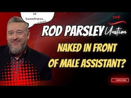 Rod Parsley: Naked in Front of Male Assistant?