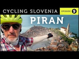 A Bicycle Tour of Slovenia | EPISODE 9: PIRAN