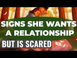 Signs She Wants A Relationship But Is Scared To Tell You Or She Likes You But Is Afraid Of Rejection