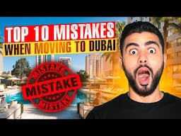 AVOID These 10 MISTAKES Moving to Dubai!