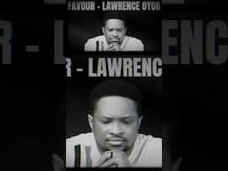 FAVOUR - Lawrence Oyor 🔥