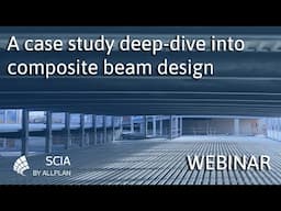 [EN] A case study deep-dive into composite beam design