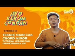 TEKNIK MAIN CAK KERONCONG CHORD MINOR - TUTORIAL KERONCONG UNTUK PEMULA #10