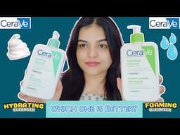 CeraVe Hydrating Cleanser vs CeraVe Foaming Cleanser | Which One Should You Use?