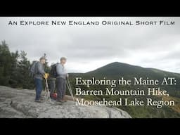 Exploring the Maine AT: Barren Mountain Day Hike, Moosehead Lake Region