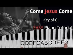 Come Jesus Come ~Stephen McWhirter (Key of G)//EASY Piano Tutorial