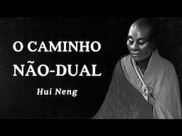 Hui Neng - O Caminho Não-dual