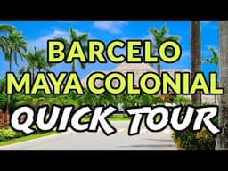 🌴🌴 BARCELO MAYA COLONIAL - QUICK TOUR | Riviera Maya, Mexico