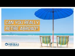 Can You Really Retire Overseas in 2025? 10 Burning Questions Answered