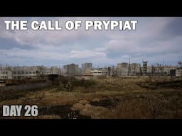 S.T.A.L.K.E.R. Master plays Heart of Chornobyl - Day 26 - The Call of Prypiat