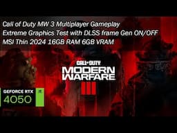 Call of Duty: MW 3 Extreme Graphics Test with DLSS Frame Gen ON/OFF on RTX 4050W | MSI Thin 2024