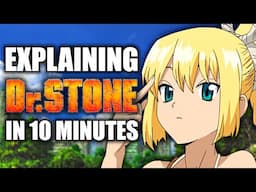 The Complete Story of Dr. STONE So Far