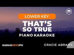 That's So True - Gracie Abrams (Lower Key - Piano Karaoke)