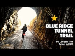 Biking Virginia:  The Blue Ridge Tunnel Trail (3rd Longest Rail Trail Tunnel in USA)