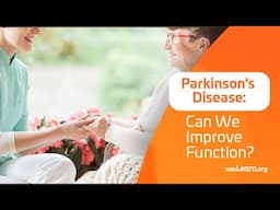 Parkinson's Disease: Can We Improve Function?