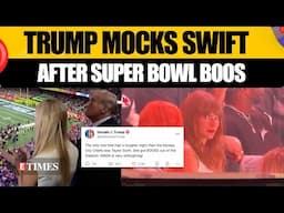 Trump Takes A Swing At Taylor Swift After She Faces Crowd's Wrath At Super Bowl LIX | WATCH