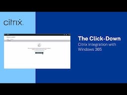 The Click-Down - S4 Ep1: Citrix integration with Windows 365