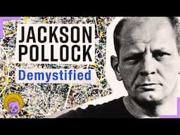 Jackson Pollock: Demystifying America's Most Influential Painter