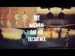 D.I.Y Natural Car Air Freshener