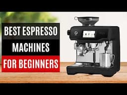 Best Espresso Machines for Beginners 2025