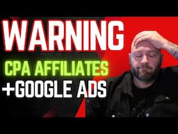 WARNING: These 8 Google Ads Fails Are KILLING Your CPA Affiliate Campaigns