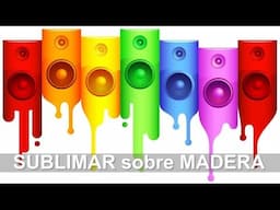 SUBLIMACION SOBRE MADERA