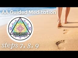 AA Guided Meditation on Steps 7, 8, & 9 by Amie Gabriel Daydream Voyages