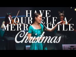 Have Yourself a Merry Little Christmas | Live at Christmas Heartstrings