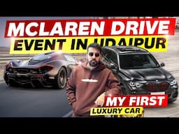 McLaren Drive Event in Udaipur 😍| My first luxury Car 🚗