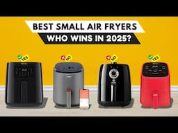 Best Small Air Fryers 2025 [watch before you buy]