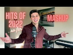 Singing the Hits of 2022... so far! (MASHUP)