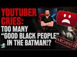 ANTI WOKE FAIL - YouTuber Claims The Batman Has Too Many "Good Black People" WTF?! (Reupload)