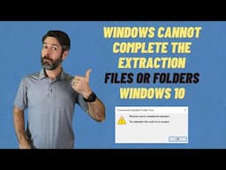 Windows Cannot Complete The Extraction (Cannot Open Folder or Create the File) Windows 10