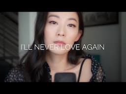 I'll Never Love Again Lady Gaga Cover - Arden Cho