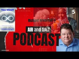 Air and Salt Podcast Episode 5 (My new book "You Mind?")