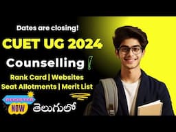 CUET UG Counselling Process 2024 | Admission Website Links | Score Card | in Telugu