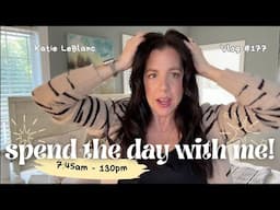 spend the day with me 7:45am - 1:30pm | Katie LeBlanc