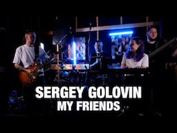 Sergey Golovin - My Friends