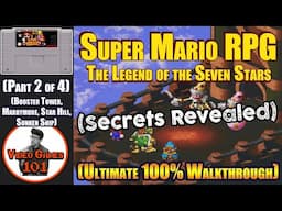 Super Mario RPG Walkthrough | Part 2 of 4 (Booster Tower, Marrymore, Sunken Ship) | 100% Guide