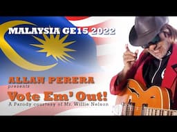 ALLAN PERERA PARODY - " VOTE EM' OUT " by Willy Nelson