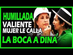 🔴LE CERRÓ LA BOCA! VALIENTE MUJER DEJA MAL PARADA A DINA EN ABANCAY