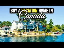 7 Best Places to Buy a Vacation Home in Canada