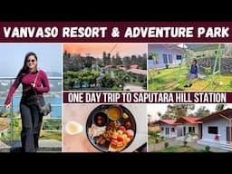 Vanvaso Resort & Adventure Park Saputara | Saputara Hill Station | One Day Trip to Saputara