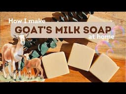 How to Make Goat Milk Soap: Step-by-Step Tutorial + Lather Test