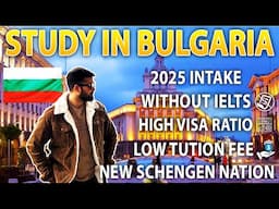 STUDY IN BULGARIA 🇧🇬 2025 INTAKE || STUDY WITHOUT IELTS || HIGH VISA RATIO || #studyineurope #visa